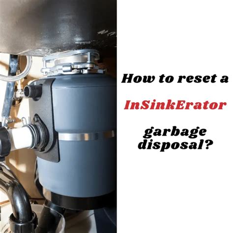 How To Reset InSinkErator Garbage Disposal (InSinkErator。